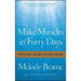 Make Miracles in Forty Days: Turning What You Have Into What You Want