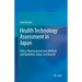Health Technology Assessment in Japan: Policy, Pharmacoeconomic Methods and Guidelines, Value, and Beyond