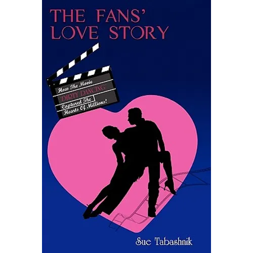 The Fans' Love Story: How the Movie 'Dirty Dancing' Captured the Hearts of Millions!