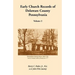 Early Church Records of Delaware County, Pennsylvania, Volume 2