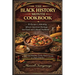 The Black History Month Cookbook: 30 Recipes Celebrating African American Heritage, Soul Food, and Cultural Traditions