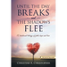 Until The Day Breaks and The Shadows Flee: A Devotional Trilogy of Faith Hope and Love