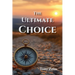 The Ultimate Choice: Determines Our Destiny