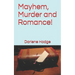 Mayhem, Murder and Romance!
