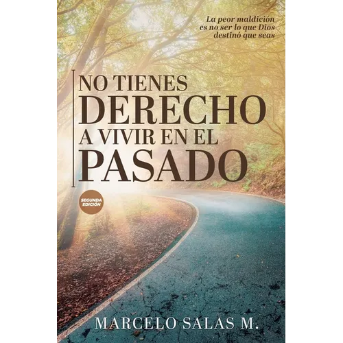 No Tienes Derecho a Vivir en el Pasado