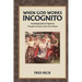 When God Works Incognito: Thoughts & Memories of My Life & Lifetime