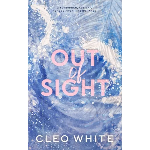 Out of Sight: A Forbidden, Age Gap, Forced Proximity Romance