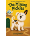 Aunt Josie's Curious House Book 1: The Missing Pickles: The Missing Pickles