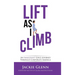 Lift as I Climb: An Immigrant Girl's Journey Through Corporate America