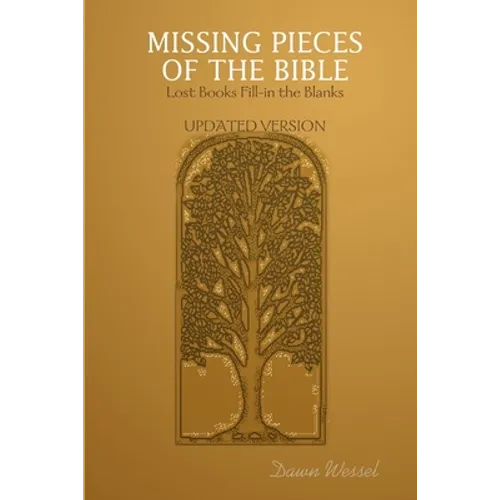 Missing Pieces of the Bible: Lost Books Fill-in the Blanks UPDATED VERSION