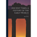 Ancient Times, a History of the Early World;
