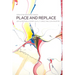 Place and Replace: Essays on Western Canada