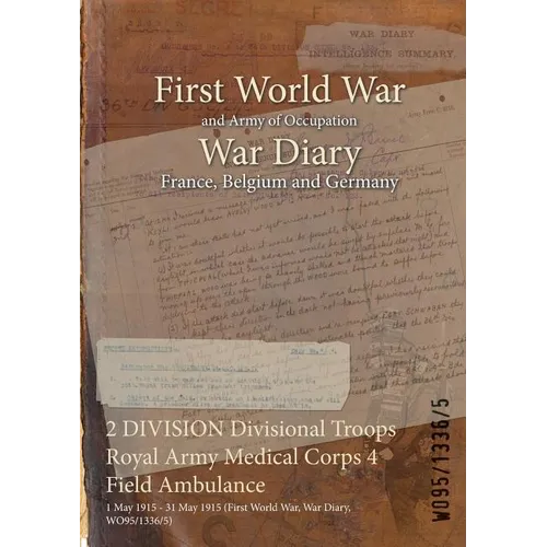 2 DIVISION Divisional Troops Royal Army Medical Corps 4 Field Ambulance: 1 May 1915 - 31 May 1915 (First World War, War Diary, WO95/1336/5)