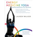 Energy Medicine Yoga: Amplify the Healing Power of Your Yoga Practice