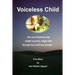 Voiceless Child: No one dreamed she might survive, might talk. Except two ordinary people ...