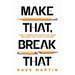 Make That, Break That: How To Break Bad Habits And Make New Ones That Lead To Success