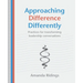 Approaching Difference Differently: Practices for transforming leadership conversations
