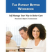 The Patient Better Workbook: Self Manage Your Way to Better Care