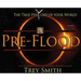 PreFlood: An Easy Journey Into the PreFlood World by Trey Smith