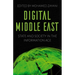 Digital Middle East: State and Society in the Information Age