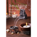 Smudging: Clear Negative Energy From Your Home & Life