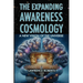 The Expanding Awareness Cosmology: A New Vision of the Universe
