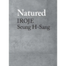 Natured: Iroje, Seung H-Sang