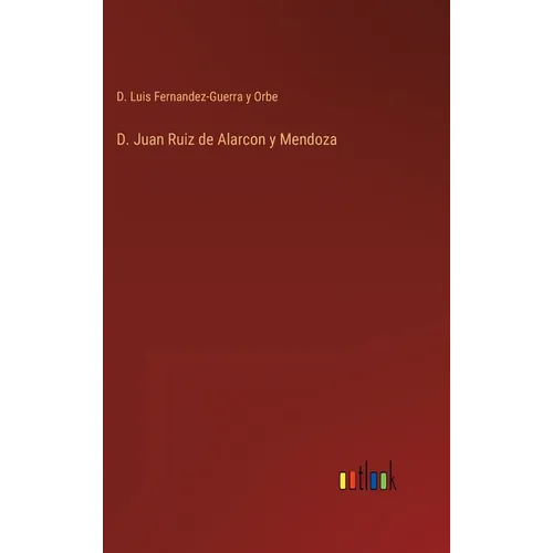 D. Juan Ruiz de Alarcon y Mendoza