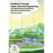 Resilience Through Cyber-Informed Engineering: An Engineering and Operations Approach to Cybersecurity