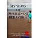 Six Years of Impertinent Behaviour