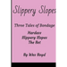 Slippery Slopes