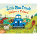 Little Blue Truck Makes a Friend: A Friendship Book for Kids