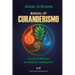 Manual of Curanderismo: Ancestral Wisdom and Holistic Healing Arts