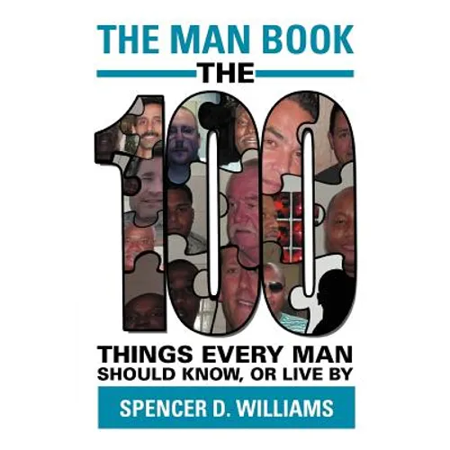 The Man Book: The 100 Things Every Man Should Know, or Live by
