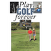 Play Golf Forever: Treating LOW BACK PAIN & IMPROVING Your Golf Swing Through FITNESS