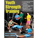 Youth Strength Training: Programs for Health, Fitness, and Sport
