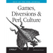 Games, Diversions, and Perl Culture: Best of the Perl Journal