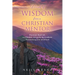 Words of Wisdom From a Christian Mentor: Practical, Real-Life, and Holistic Advice for the Graduate Transitioning into Adulthood