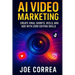 AI Video Marketing: Create Viral Shorts, Reels, and Ads With Zero Editing Skills