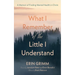 What I Remember of the Little I Understand: A Memoir of Finding Mental Health in Christ