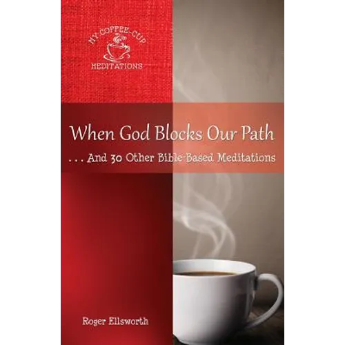 When God Blocks Our Path: ... And 30 Other Bible-Based Meditations