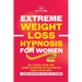 Extreme Rapid Weight Loss Hypnosis for Women: Feminine Affirmations for Weight Loss, Deep Sleep, Meditation and Motivation. Self-Hypnotic Gastric Band