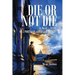 Die or Not Die: Is Death a MYTH, or a PORTAL TO ALTERNATE REALITY