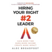 Hiring Your Right Number 2 Leader: Gain More Time. Earn More Income. Create More Impact.