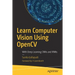 Learn Computer Vision Using Opencv: With Deep Learning Cnns and Rnns