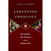 Johannine Theology: The Gospel, the Epistles and the Apocalypse