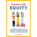 Teaching with Equity: Strategies and Resources for Building a Culturally Responsive and Race-Conscious Classroom
