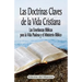 Las Doctrinas Claves de la Vida Cristiana (Edición del Maestro): Las Enseñanzas Bíblicas para la Vida Piadosa y el Ministerio Bíblico