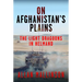 On Afghanistan's Plains: The Light Dragoons in Helmand 2006-2012
