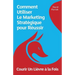 Courir Un Lièvre à la Fois: Comment Utiliser Le Marketing Stratégique pour Réussir